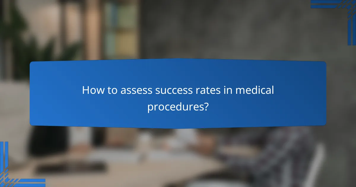How to assess success rates in medical procedures?