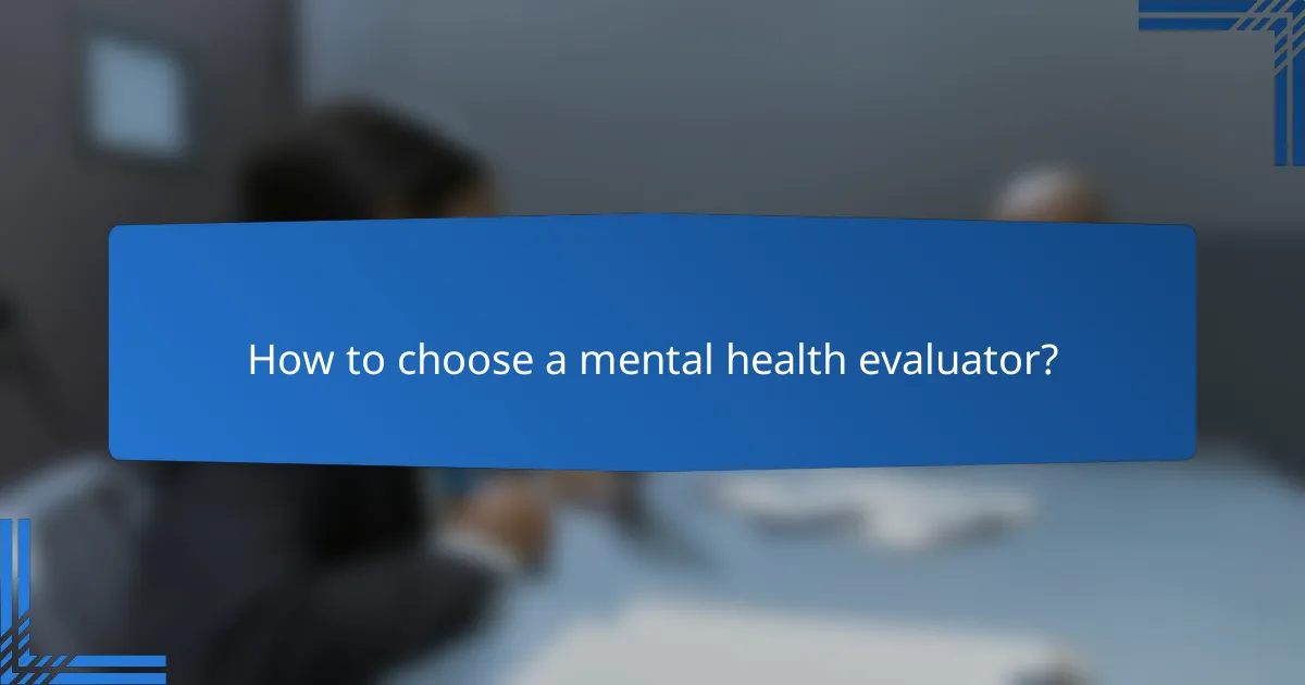 How to choose a mental health evaluator?