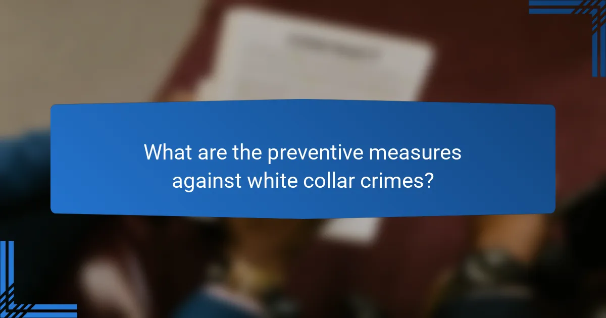 What are the preventive measures against white collar crimes?
